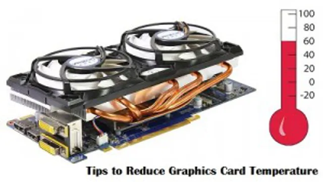 how to reduce graphics card temperature